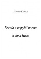 Pravda a nejvyšší norma u Jana Husa_a